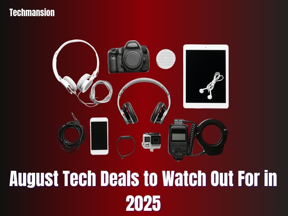 August Tech Deals to Watch Out For in 2025