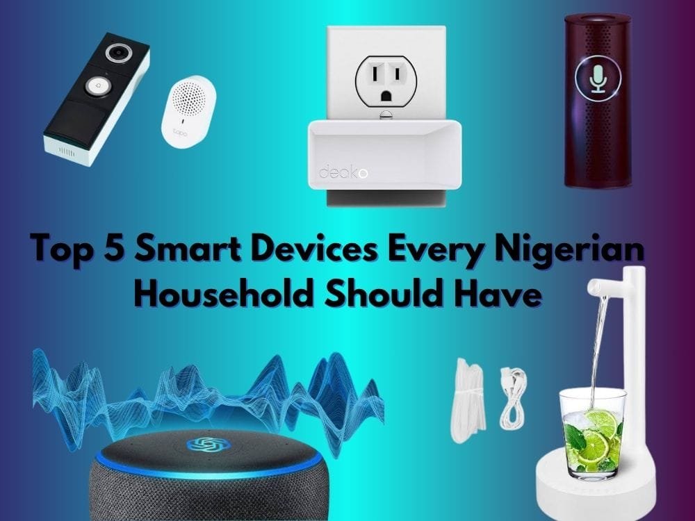 Top 5 Smart Devices Every Nigerian Household Should Have