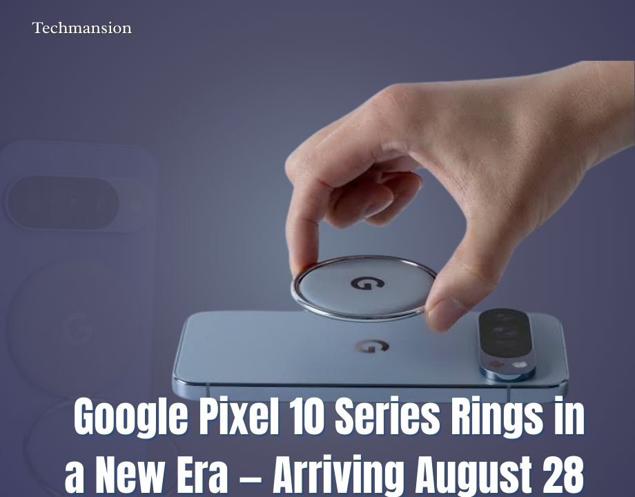 Google Pixel 10 Series Rings in a New Era — Arriving August 28 with Android 16 and Qi2 Magnetic Charging