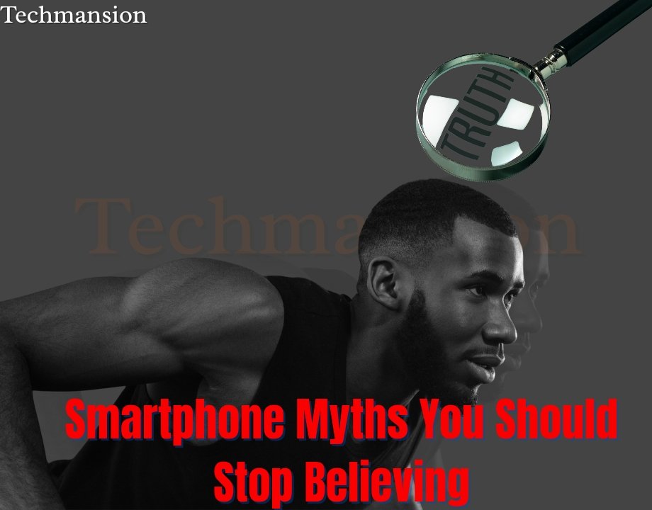Smartphone Myths You Should Stop Believing in 2025