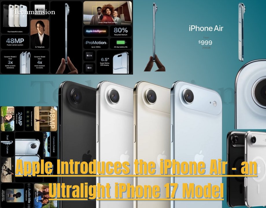 Apple Just Introduced the iPhone Air – an Ultralight iPhone 17 Model