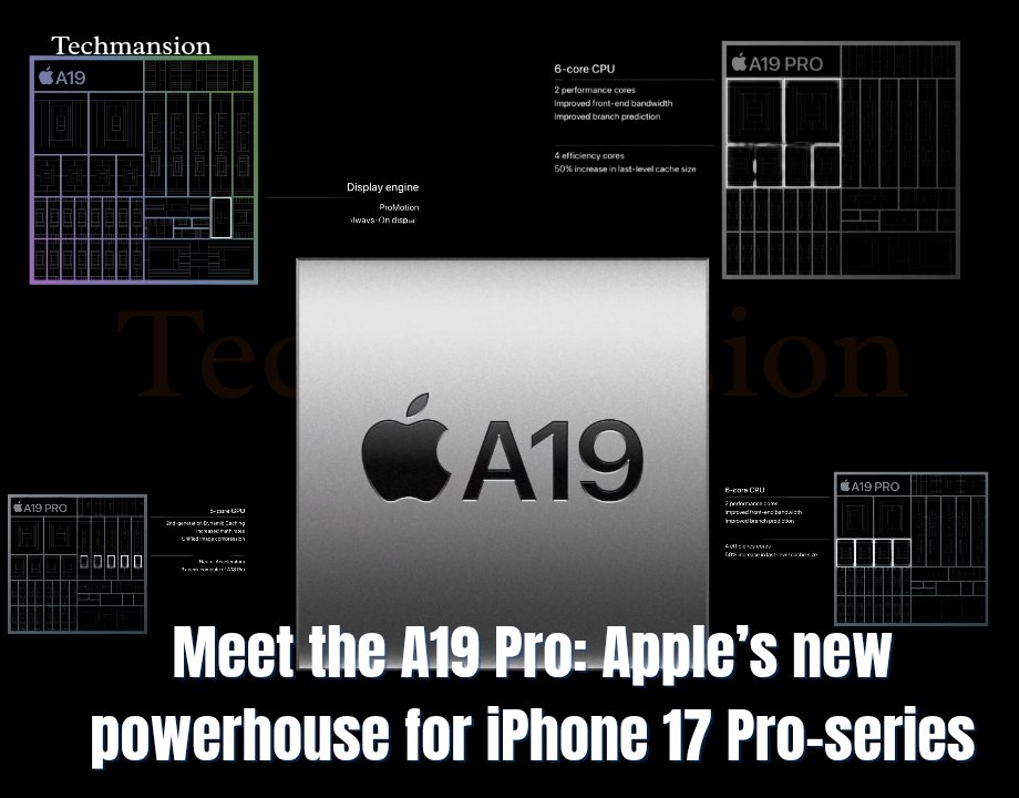 Meet the A19 Pro: Apple’s new powerhouse for iPhone 17 Pro-series