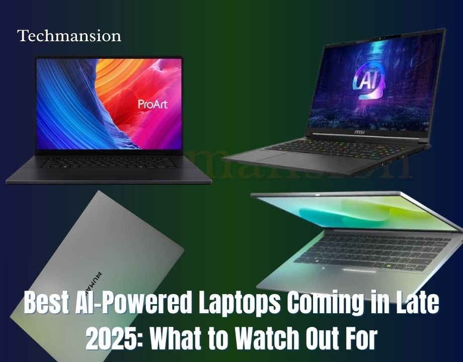 Best AI-Powered Laptops Coming in Late 2025: What to Watch Out For