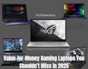 Value-for-Money Gaming Laptops You Shouldn’t Miss in 2025