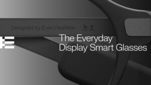 Even Realities Teases G2: The “Anti-Meta” Smart Glasses Without Cameras?