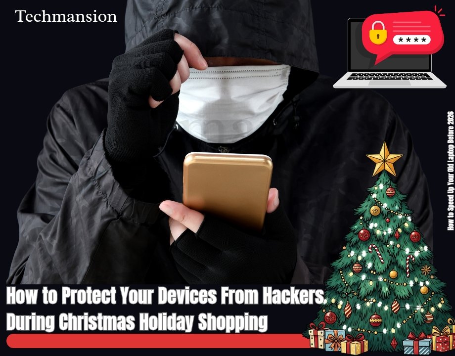 How to Protect Your Devices From Hackers During Christmas Holiday Shopping