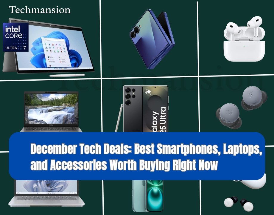 December Tech Deals: Best Smartphones, Laptops, and Accessories Worth Buying Right Now