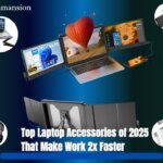 Top Laptop Accessories of 2025 That Make Work 2x Faster