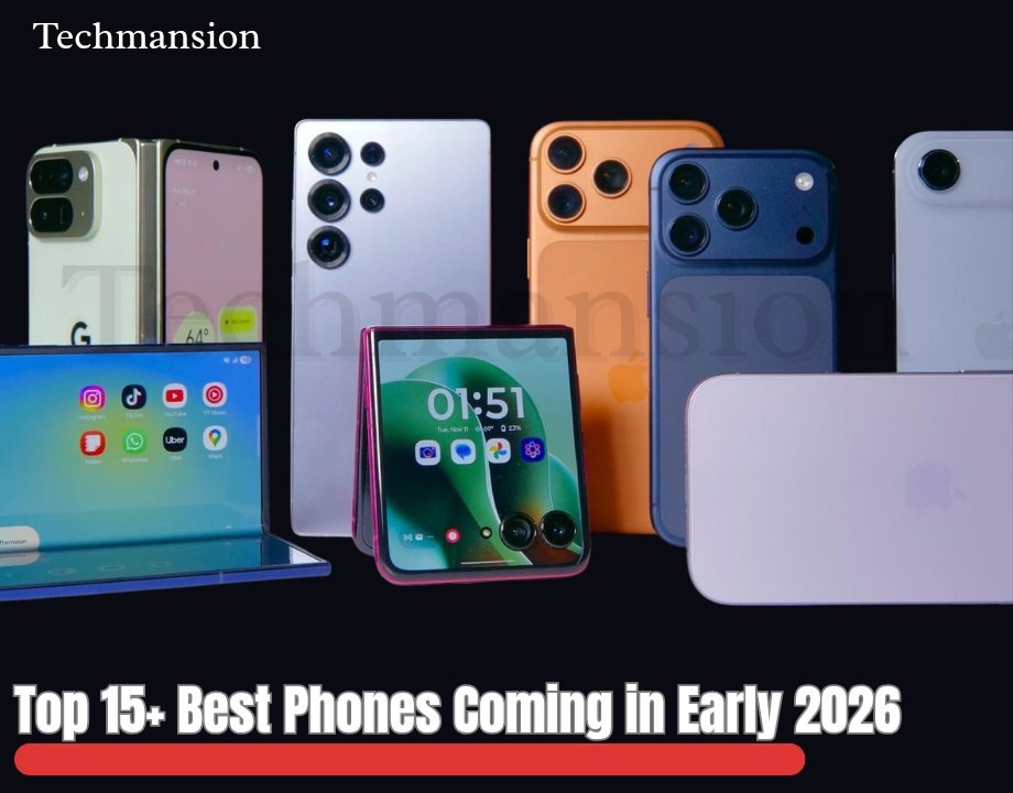 Top 15+ Best Phones Coming in Early 2026
