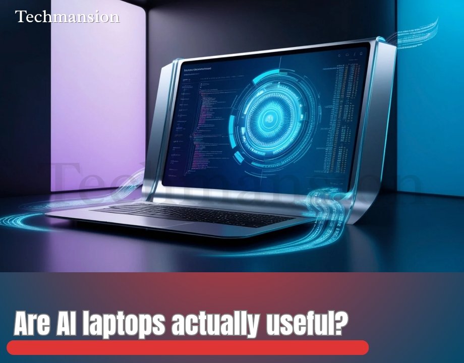 Are AI laptops actually useful: AI Laptops Are Everywhere Now… But Are They Actually Useful?