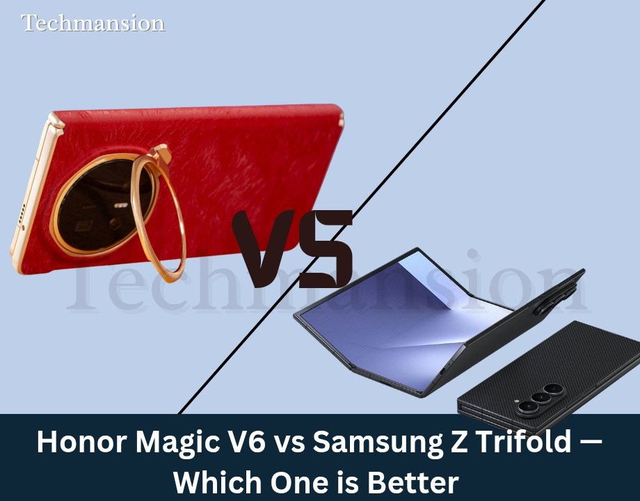 Honor Magic V6 vs Samsung Z Trifold — Which One is Better