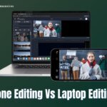 Phone Editing Vs Laptop Editing: Which One Is Better in 2026?