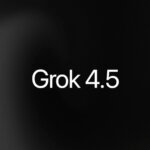 Grok 4.5 Model: Everything You Need to Know About xAI’s Newest Chat Upgrade