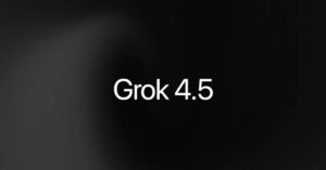 Grok 4.5 Model: Everything You Need to Know About xAI’s Newest Chat Upgrade