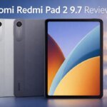 Xiaomi Redmi Pad 2 9.7 Review : 120Hz Display and 7,600mAh Battery